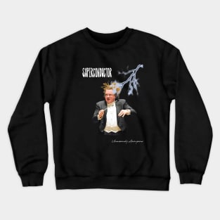 Superconductor... Crewneck Sweatshirt